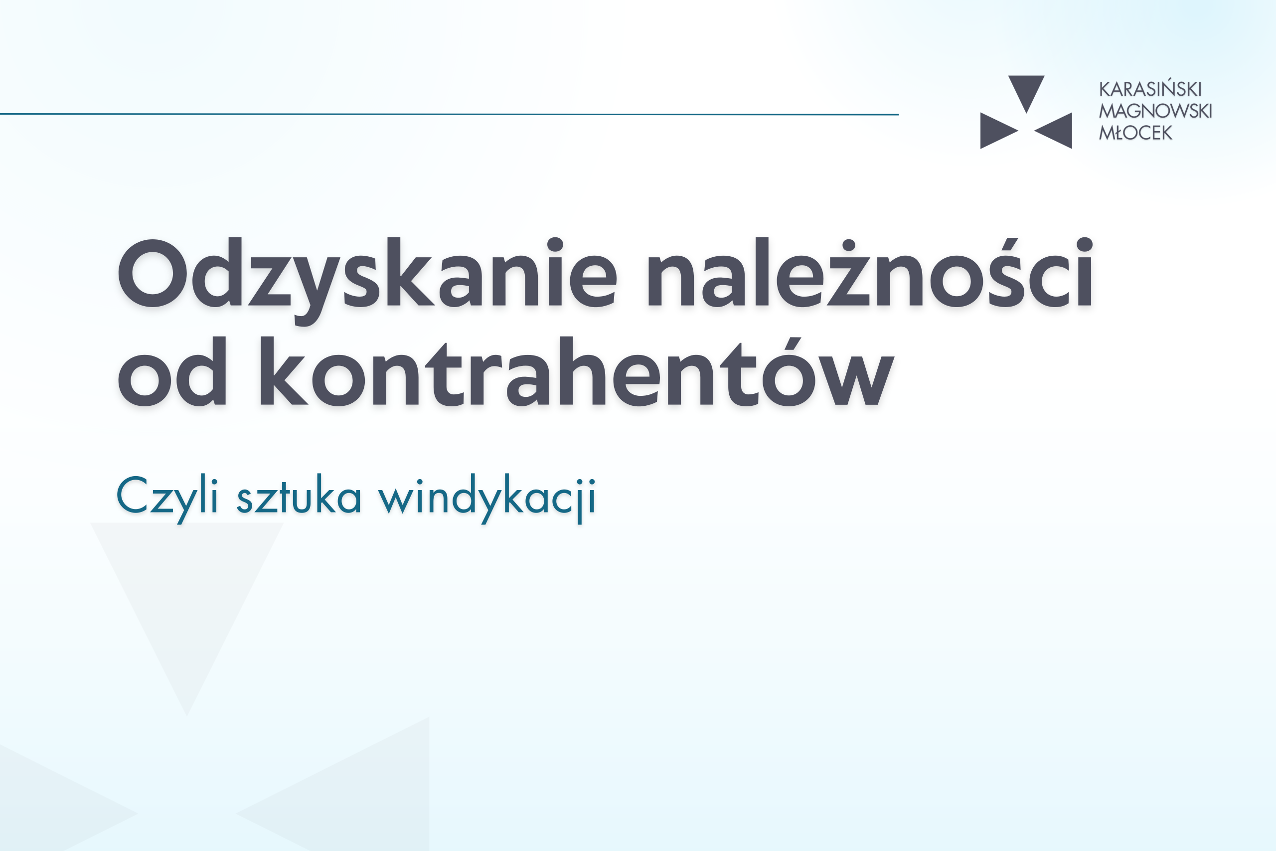 Odzyskanie należności od kontrahentów – sztuka windykacji
