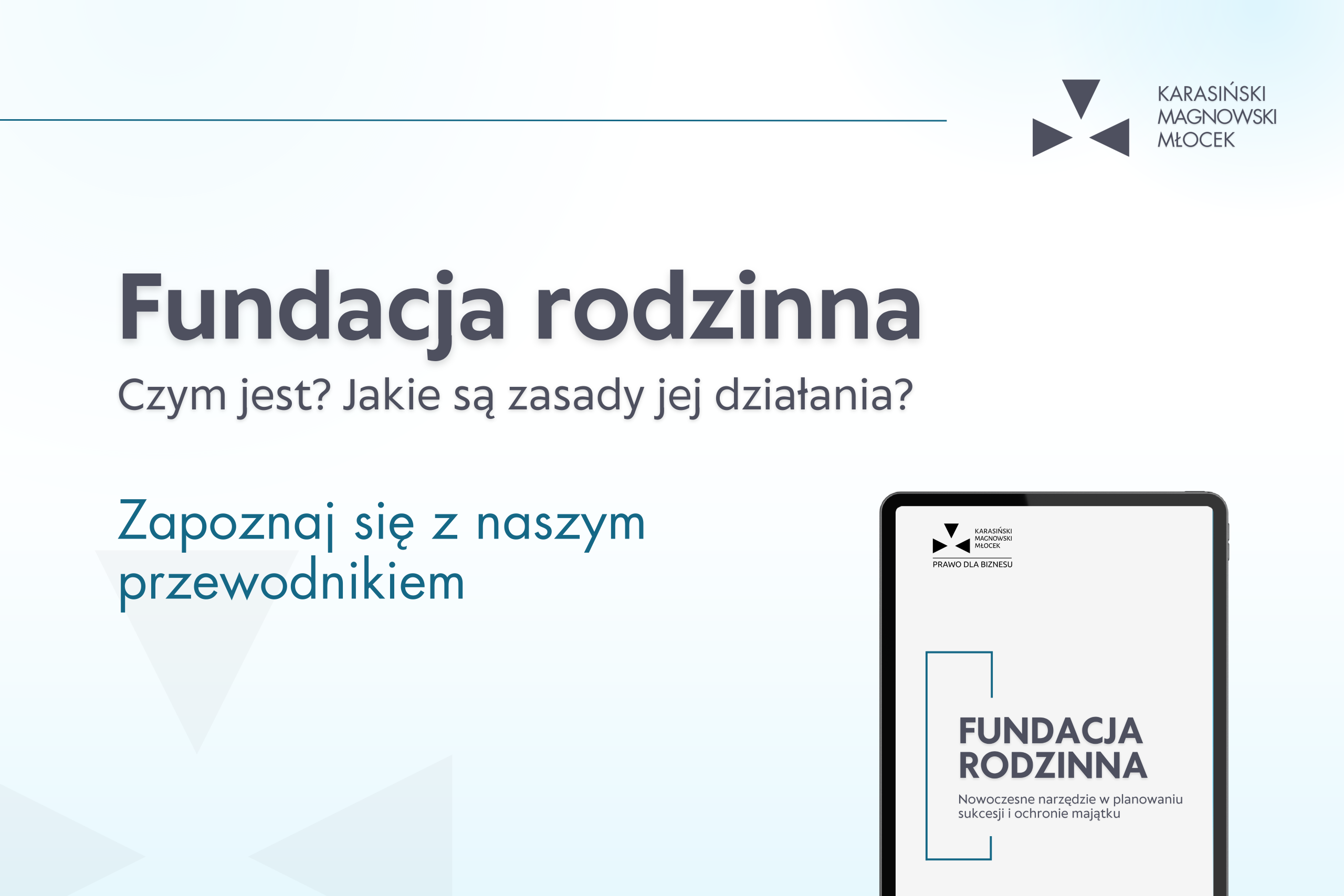 Czym są fundacje rodzinne? Zapoznaj się z naszym nowym poradnikiem