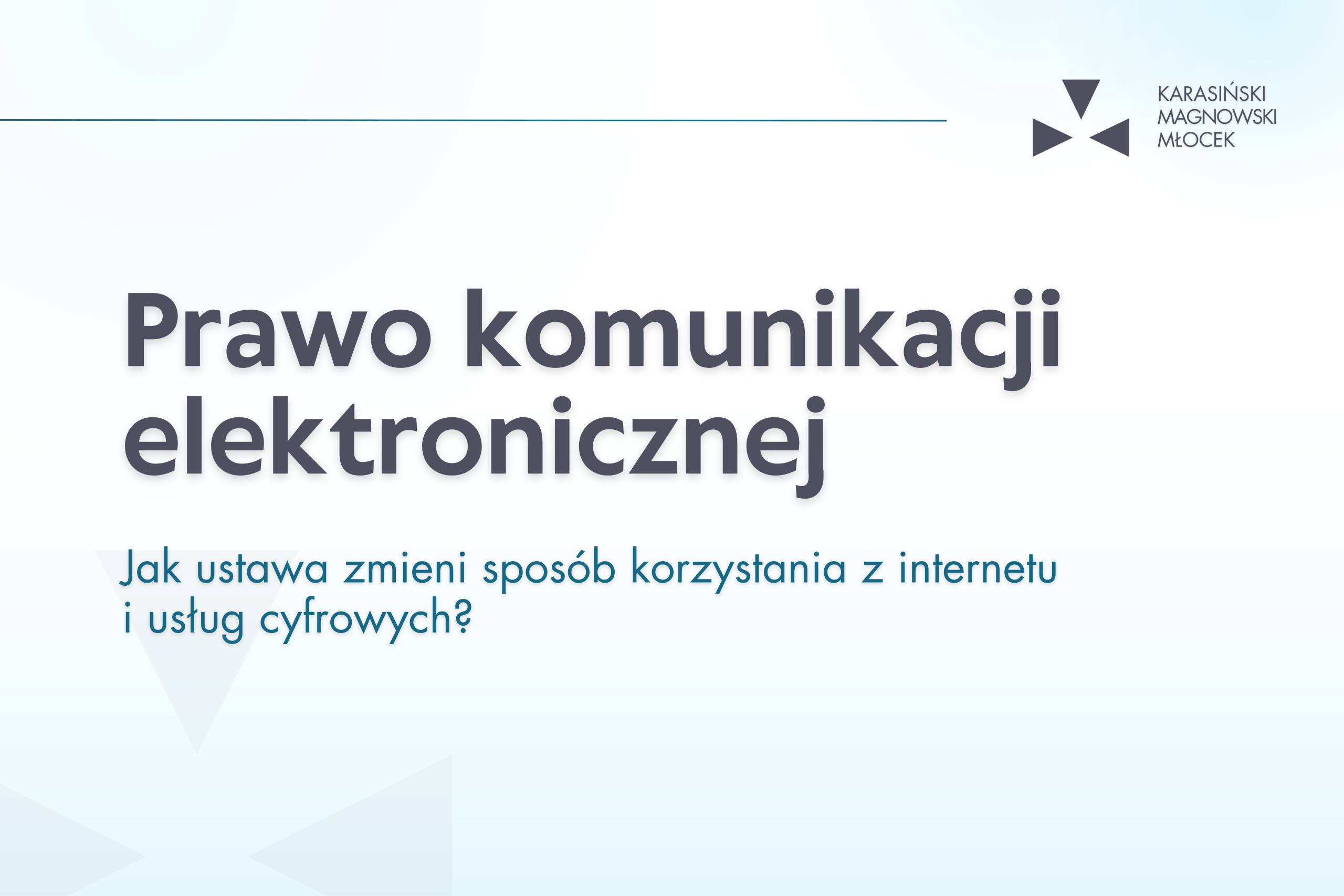 Prawo komunikacji elektronicznej. Jak ustawa zmieni sposób korzystania z internetu i usług cyfrowych?