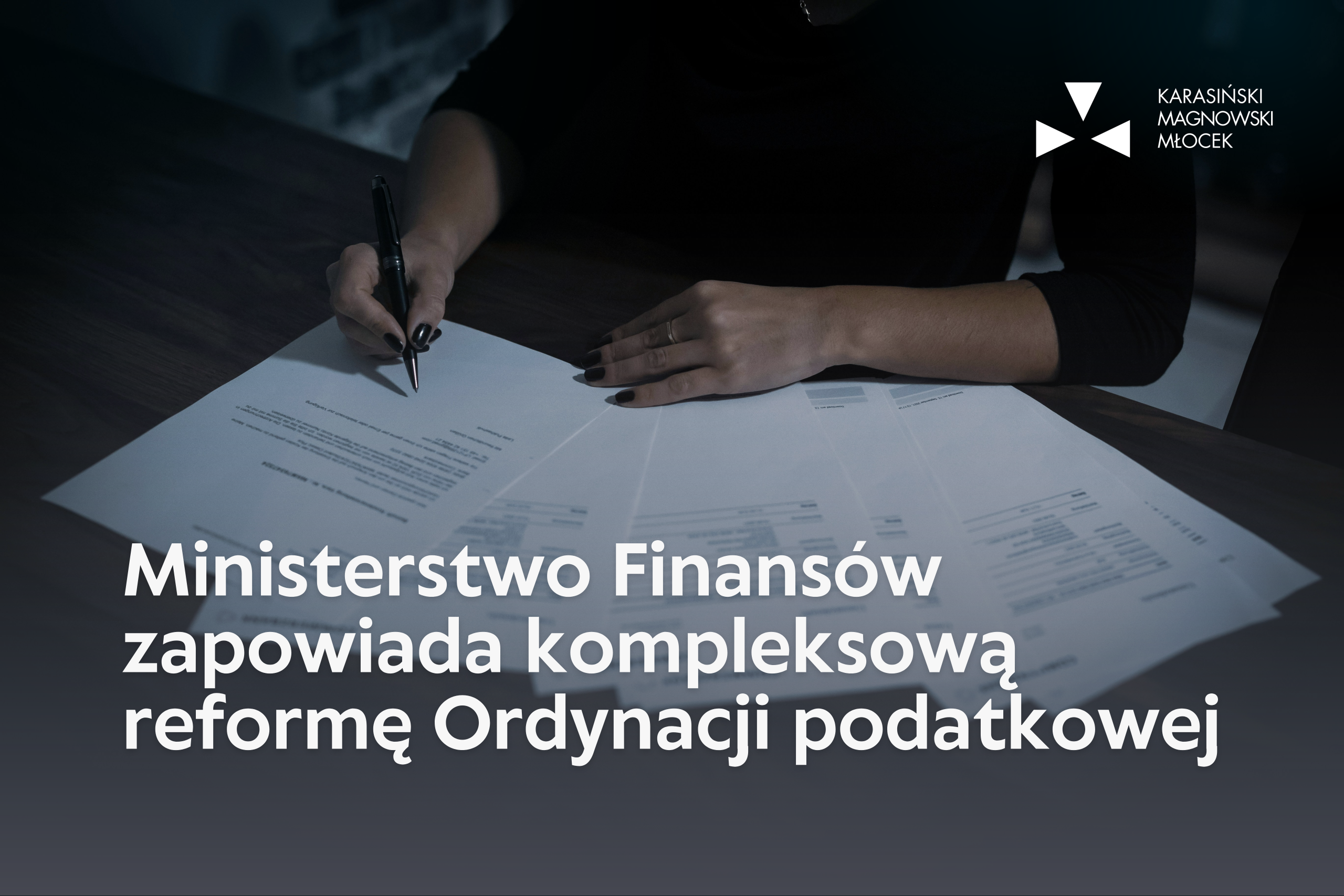 Ministerstwo Finansów zapowiada kompleksową reformę Ordynacji podatkowej