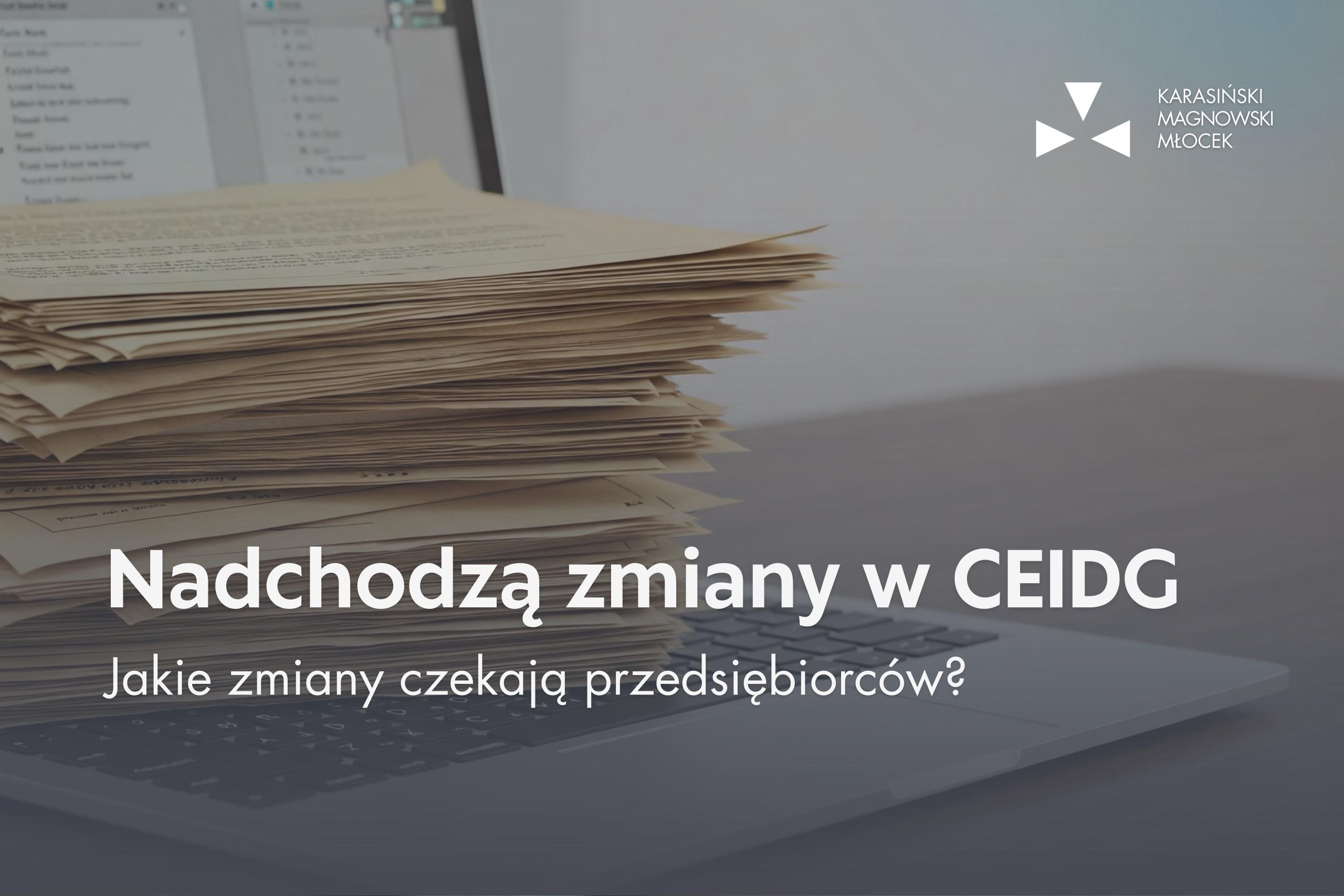Nadchodzą zmiany w CEIDG