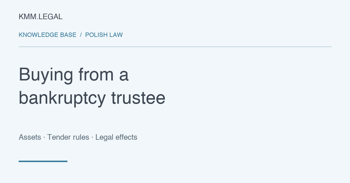 Buying a business or assets from a bankruptcy trustee in Poland — KMM.LEGAL